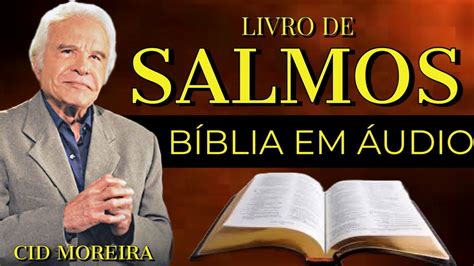 A B Blia Narrada Por Cid Moreira Salmo Completo Youtube