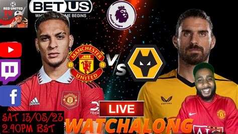 Match Day Manchester United Vs Wolves Live Stream Watchalong Premier