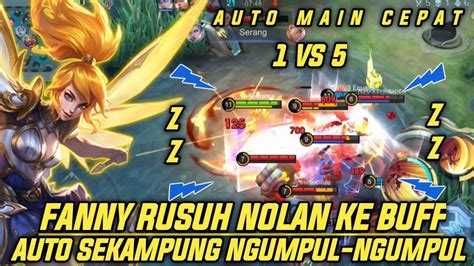 Fanny Rusuh Buff Nolan Auto Sekampung Yang Ngumpul Mobile Legends