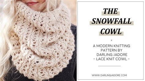 The Snowfall Cowl Knitting Pattern Commercial By Darling Jadore Lace