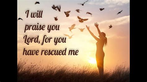 Psalm 30 I Will Praise You Lord For You Have Rescued Me YouTube