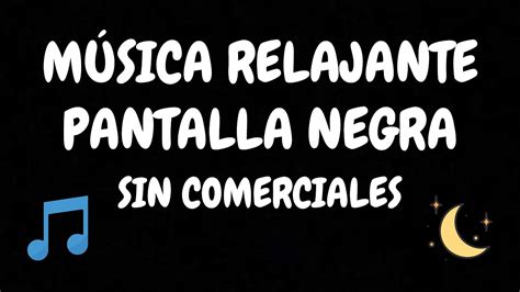 M Sica Relajante Con Pantalla Negra Sin Comerciales Youtube