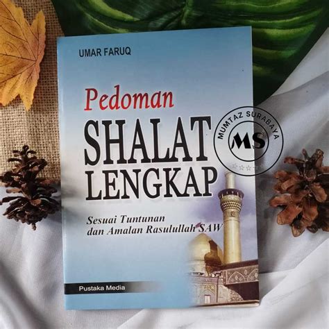 Jual PEDOMAN SHALAT LENGKAP Sesuai Tuntunan Dan Amalan Rasulullah SAW