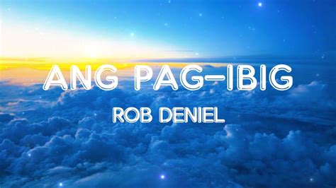 Rob Deniel Ang Pagibig Lyrics Youtube