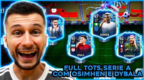 Comprei Osimhen E Dybala E Montei Um Time Full Tots Da Serie A Fifa