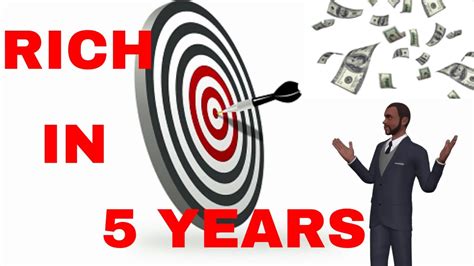 How To Become Rich In 5 Years Youtube