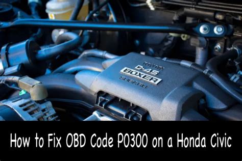 How To Fix Obd Code P0300 On A Honda Civic Car Tire Reviews