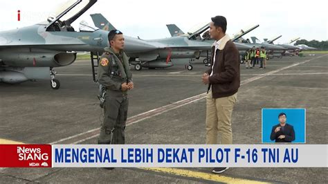 Mengenal Lebih Dekat Pilot F 16 TNI AU INewsSiang 09 10 YouTube