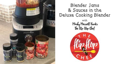 Blender Jams Sauces With The Flip Flop Chef Featuring Pampered Chef