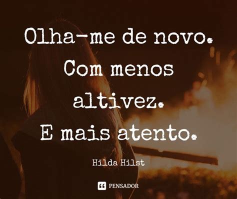 Os Melhores Poemas De Hilda Hilst Para Conhecer E Se Encantar Pensador