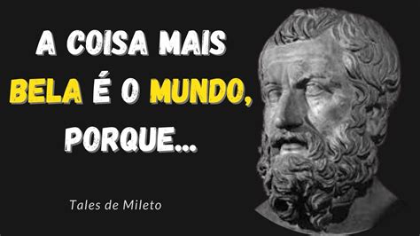 15 CITAÇÕES DE TALES DE MILETO Frases de Tales de Mileto Filósofo