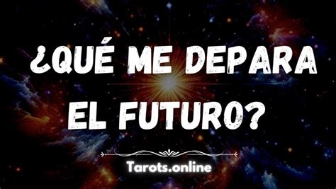 Qué me deparará el futuro Tarot Pregúntale