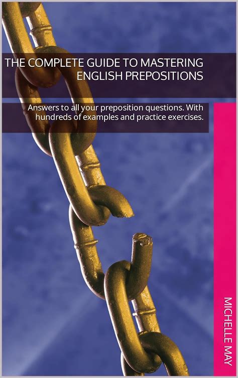 The Complete Guide To Mastering English Prepositions Answers To All