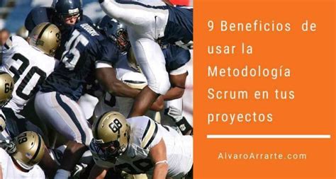 Beneficios De Usar La Metodolog A Scrum En Tus Proyectos