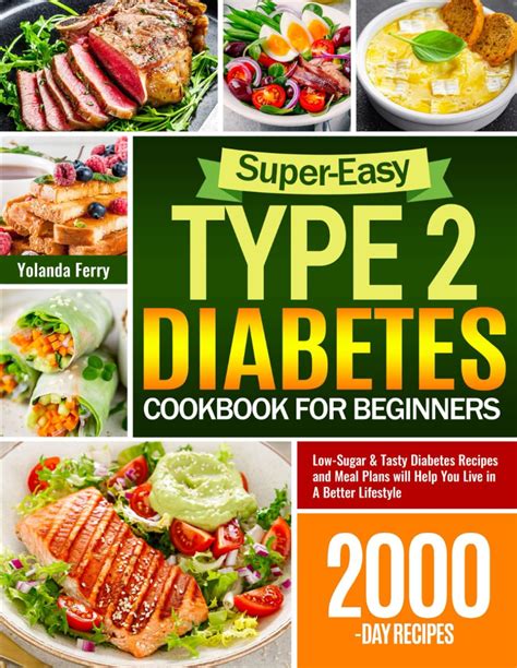 Super Easy Type 2 Diabetes Cookbook For Beginners Low Sugar And Tasty