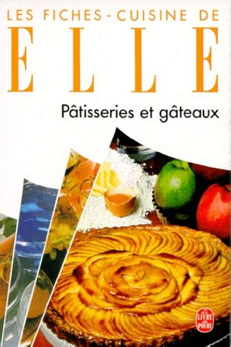 Fiches Cuisine De Elle Patisseries Et Gateaux de André Bouillaud