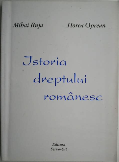 Istoria Dreptului Romanesc Mihai Ruja Horea Oprean