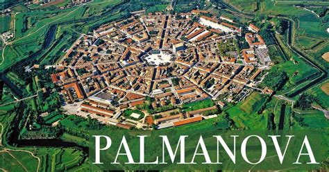 Palmanova: The Renaissance Star Fort of Italy