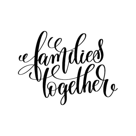 Premium Vector Families Together Black And White Handwritten