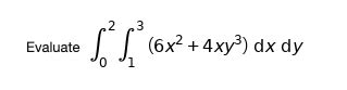 Solved Evaluate Integral Subscript Superscript Integral Chegg