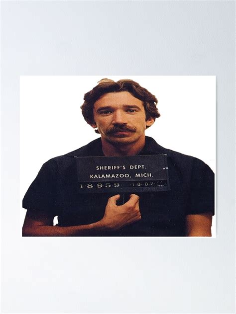 "Tim Allen Mugshot" Poster by SpicyWholeBoyz | Redbubble