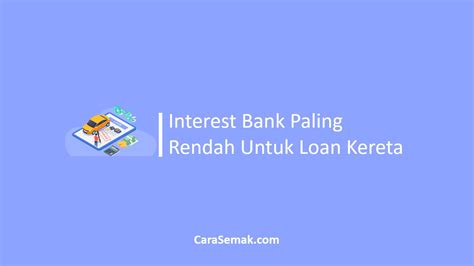 √ Interest Bank Paling Rendah Untuk Loan Kereta Malaysia