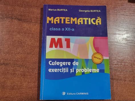 Matematica Clasa A XII A M1 Culegere De Exercitii Si Probleme M Burtea