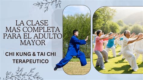 Chi Kung Tai Chi Terapéutico La CLASE mas COMPLETA para el ADULTO