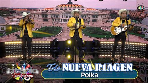 Trío Nueva Imagen Polka Video Oficial Youtube