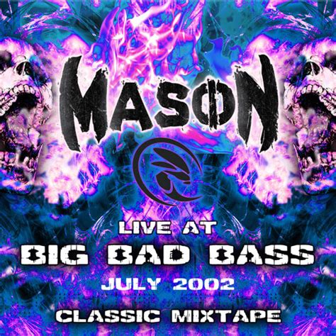 Stream Mason Live At Big Bad Bass Classic Mix By Mason Listen