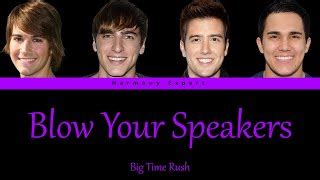 Big Time Rush Blow Your Speakers Color Coded Lyrics Doovi