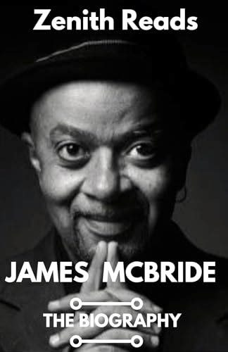 James McBride: The Biography by Zenith Reads | Goodreads