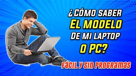 C Mo Saber Marca Y Modelo De Mi Laptop O Pc Muy F Cil Y Sin Programas