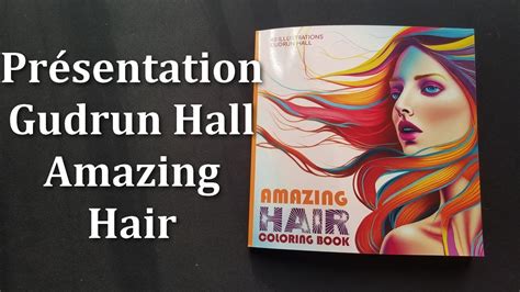 flip through présentation Gudrun Hall amazing hair YouTube