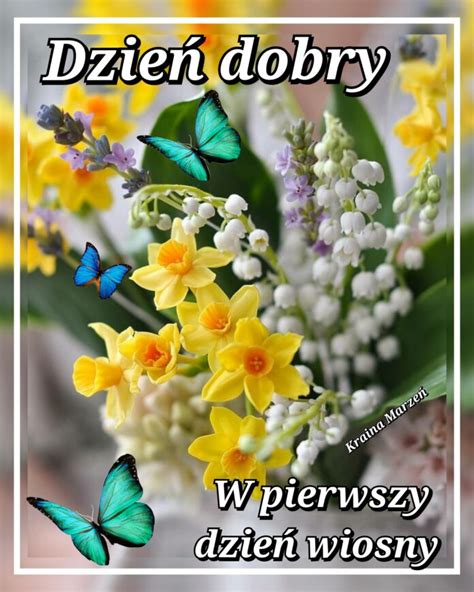 Dzie Dobry W Pierwszy Dzie Wiosny Twoje Karteczki