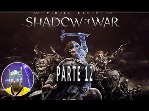 Sombras De Guerra Lets Play Jugando Shadow Of War Playthrough Parte