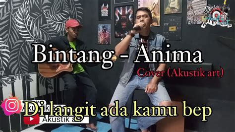 Bintang Anima Cover Akustik Art Youtube