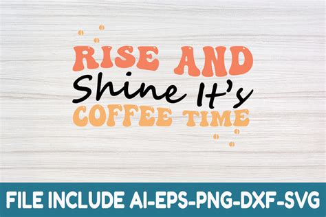 Rise And Shine Its Coffee Time Coffee Graphic By Craft Home