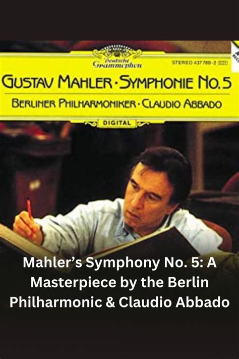 Mahlers Symphony No 5 Berlin Philharmonic Claudio Abbado