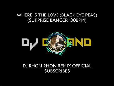 WHERE IS THE LOVE BLACK EYE PEAS SURPRISE BANGER 130BPM YouTube