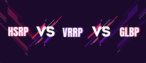 Hsrp Vs Vrrp Vs Glbp Protocols Geeksforgeeks