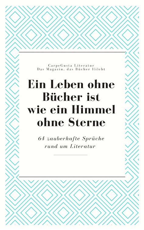 Ein Leben ohne Bücher ist wie ein Himmel ohne Sterne 64 zauberhafte