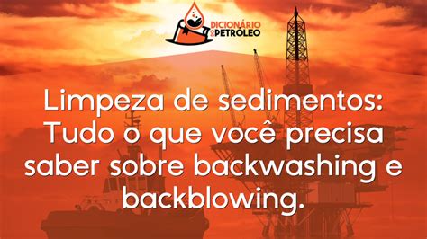 Limpeza De Sedimentos Tudo O Que Voc Precisa Saber Sobre Backwashing