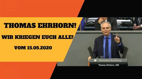 Thomas Ehrhorn Wir Kriegen Euch ALLE 15 05 2020 YouTube