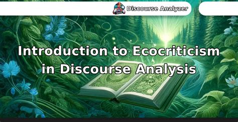 Introduction To Ecocriticism In Discourse Analysis [interactive Article] Discourse Analyzer Ai