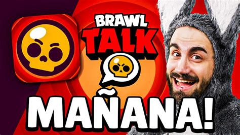 Nueva BRAWL TALK con 5vs5 BRAWLER GRATIS y mucho mas MAÑANA SPS