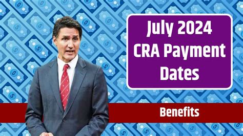 July 2024 CRA Payment Dates Benefits Scheduled For This Day