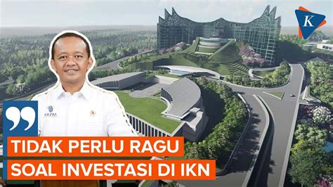 Bahlil Pastikan Banyak Negara Mau Investasi Di Ikn Youtube