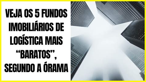 COMO ENCONTRAR OS FUNDOS IMOBILIÁRIOS MAIS BARATOS O RANKING ÓRAMA