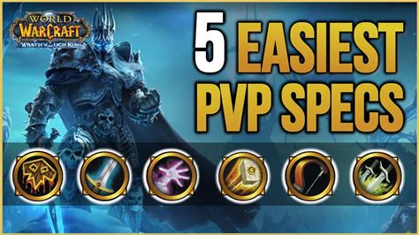 Wotlk 5 Easiest Pvp Specs Best Beginner Pvp Specs In Wrath Of The Lich King Classic Youtube